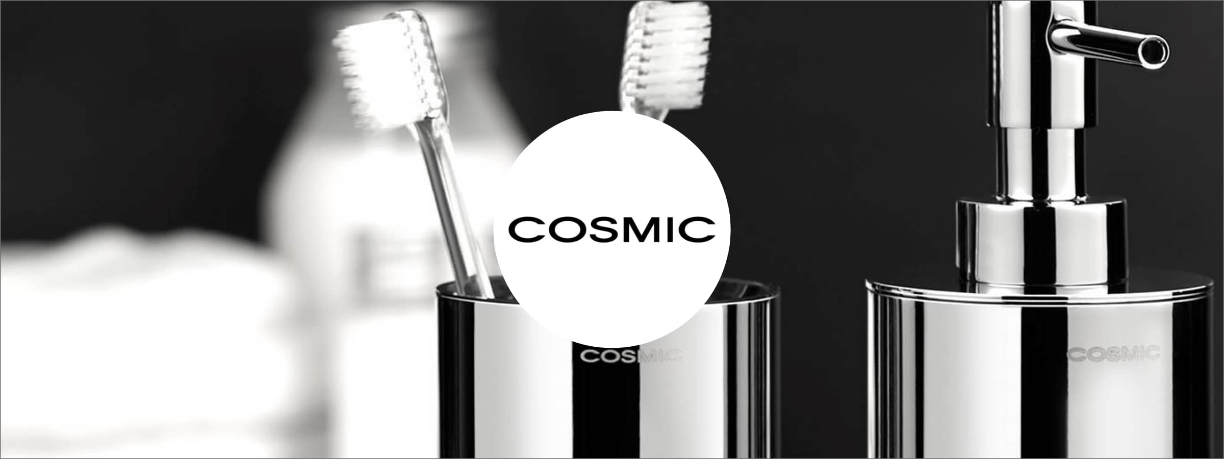 Collections et produits de la marque - Cosmic