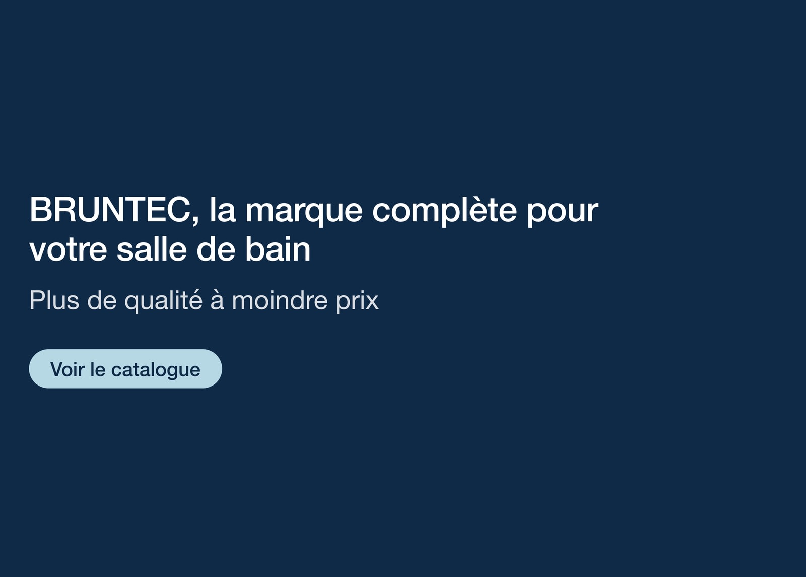 BRUNTEC SALLE DE BAIN